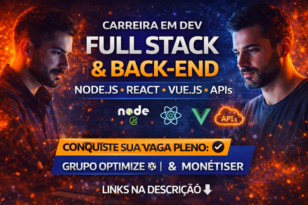 Carreira em Desenvolvimento Full Stack e Back-End: Como Dominar Node.js, React e APIs para Conquistar Vagas Pleno em Empresas de Tecnologia Moderna