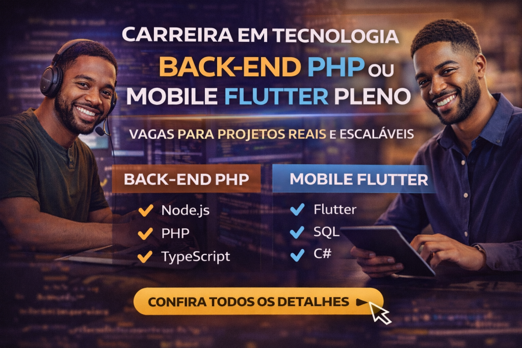 Carreira em Tecnologia: Como se Tornar Desenvolvedor Back-End PHP ou Mobile Flutter Pleno e Atuar em Projetos Escaláveis no Mercado Digital