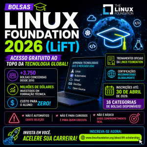 Bolsas Linux Foundation 2026 (LiFT): Como Acessar Formação Global Gratuita em Tecnologia e Acelerar sua Carreira em Open Source