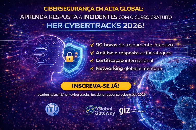 Cibersegurança em Alta Global: Como o Programa Gratuito Her CyberTracks 2026 Pode Transformar Sua Carreira em Resposta a Incidentes e Segurança Digital