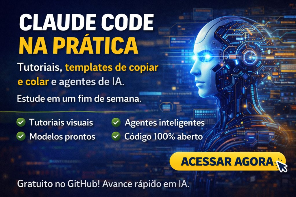 Claude Code na Prática: O Guia Completo e Gratuito para Dominar IA com Tutoriais, Templates e Agentes em Tempo Recorde