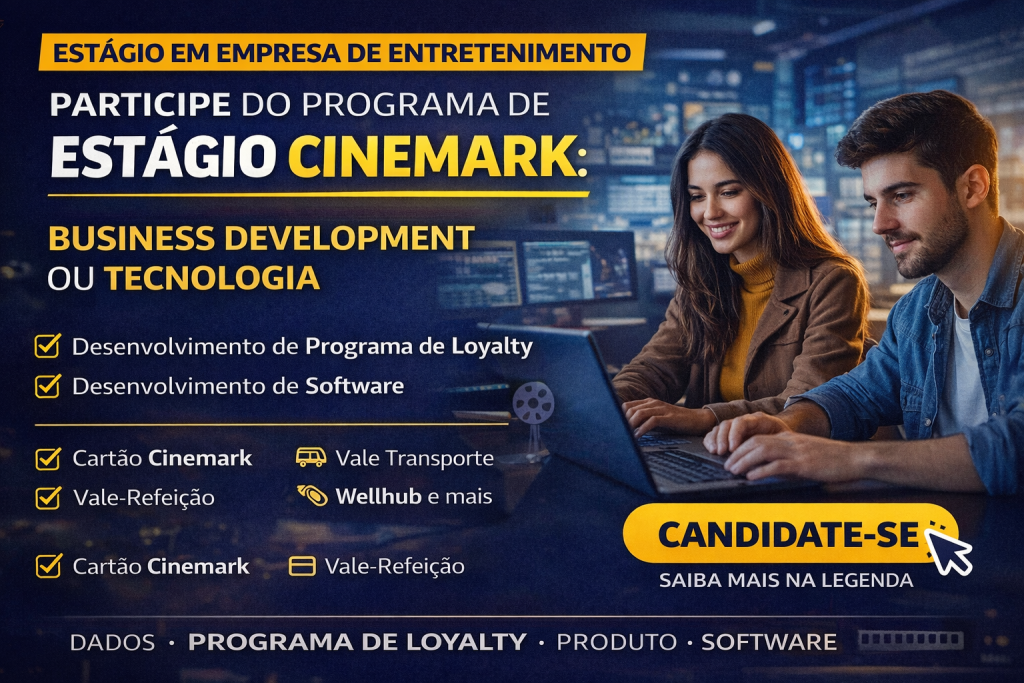 Estágio na Cinemark em Business Development e Tecnologia: Como Entrar em uma das Maiores Empresas de Entretenimento do Brasil e Construir uma Carreira Estratégica em Dados, Produto e Software