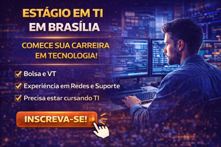 Estágio em TI em Brasília: Como Essa Oportunidade Pode Ser o Primeiro Passo Para Sua Carreira em Tecnologia e Suporte Técnico