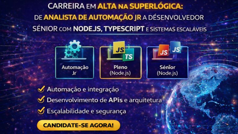 Carreira em Alta na Superlógica: Como Evoluir de Analista de Automação Jr a Desenvolvedor Sênior com Node.js, TypeScript e Sistemas Escaláveis