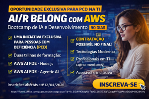 Programa AI/R Belong com AWS: Bootcamp Inclusivo em Inteligência Artificial e Desenvolvimento que Pode Transformar Sua Carreira em Apenas 90 Dias