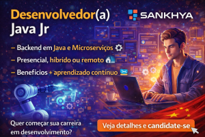 Desenvolvedor(a) Java Jr na Sankhya: A Oportunidade Ideal para Iniciar uma Carreira em Microserviços, Cloud e Engenharia de Software Moderna