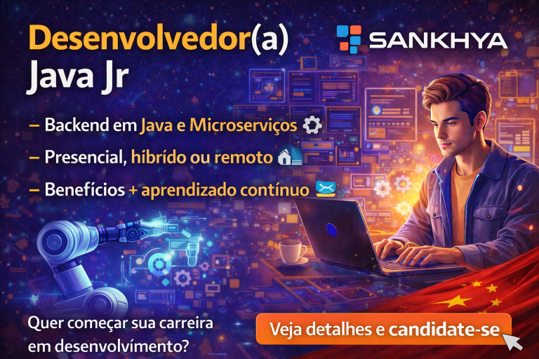 Desenvolvedor(a) Java Jr na Sankhya: A Oportunidade Ideal para Iniciar uma Carreira em Microserviços, Cloud e Engenharia de Software Moderna
