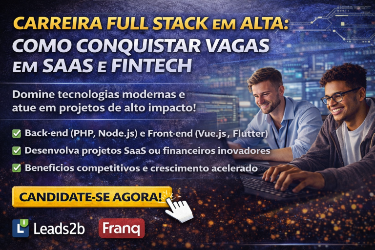 Carreira Full Stack em Alta: Como Conquistar Vagas em Empresas SaaS e Fintech com Tecnologias Modernas e Alto Impacto