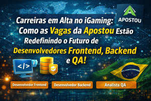 Carreiras em Alta no iGaming: Como as Vagas da Apostou Estão Redefinindo o Futuro de Desenvolvedores Frontend, Backend e QA no Brasil