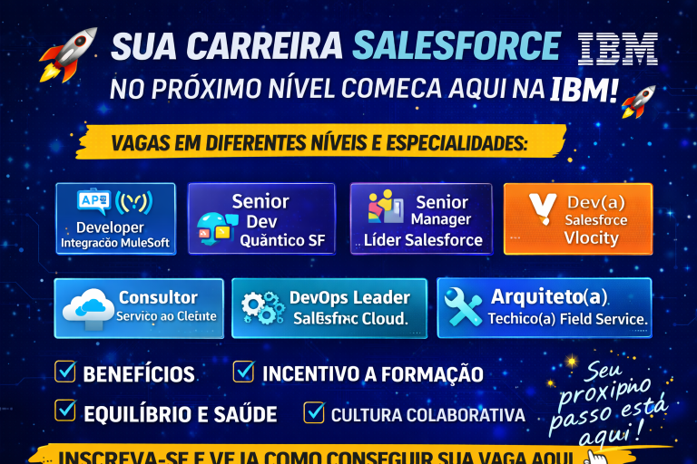 Carreira Salesforce na IBM: Como Alcançar o Próximo Nível Trabalhando com Integrações, Cloud, DevOps e Arquiteturas Enterprise em uma Big Tech Global