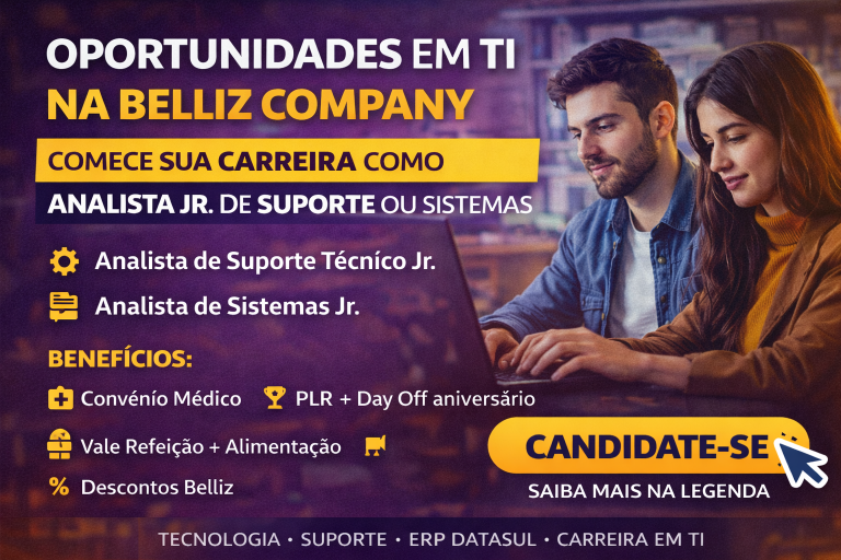 Oportunidades em TI na Belliz Company: Como Iniciar sua Carreira como Analista de Suporte ou Sistemas em um Ambiente de Transformação Digital e Inovação