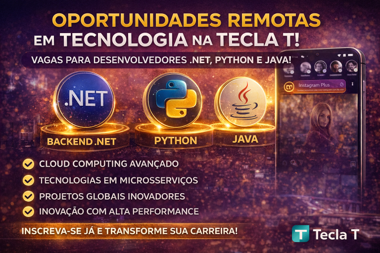 Oportunidades remotas em tecnologia na Tecla T: como vagas para Desenvolvedores .NET, Python e Java estão redefinindo o mercado com foco em cloud, microsserviços e inovação global