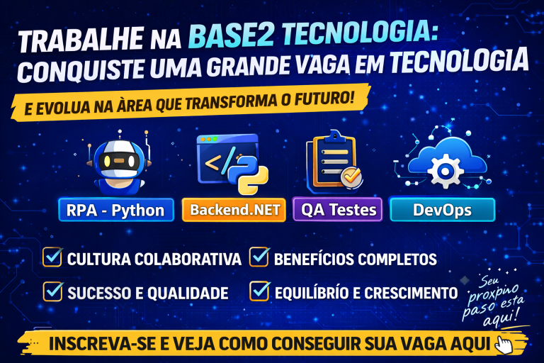 Base2 Tecnologia: Como Conquistar uma Vaga em RPA, Backend .NET, QA ou DevOps e Construir uma Carreira de Alto Impacto em Tecnologia Moderna