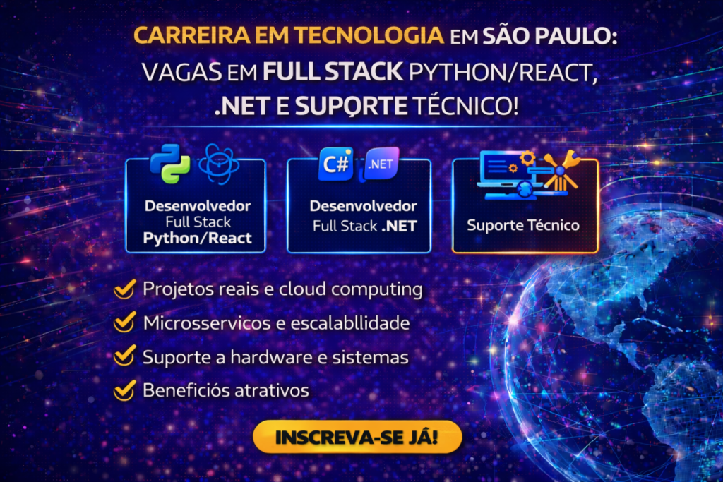 Carreira em Tecnologia em São Paulo: Como Conquistar Vagas em Full Stack com Python, React, .NET e Suporte Técnico em Projetos Reais e Cloud Computing
