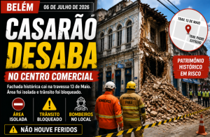 Casarão histórico desaba no centro comercial de Belém e mobiliza equipes de emergência