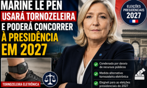 Marine Le Pen pode concorrer à presidência em 2027 com tornozeleira: entenda o caso