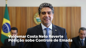 Valdemar Costa Neto Reverte Posição sobre Controle de Emendas Parlamentares no STF