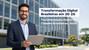Transformação Digital das Cidades Brasileiras em 2026: Avanços Estruturais e Novos Desafios Urbanos