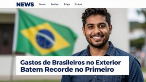Gastos de Brasileiros no Exterior Batem Recorde no Primeiro Semestre