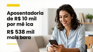 Aposentadoria de R$ 10 mil por mês fica R$ 538 mil mais barata; entenda