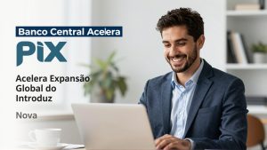 Banco Central Acelera Expansão Global do Pix e Introduz Nova Forma de Garantia de Crédito