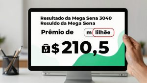 Resultado da Mega Sena 3040 revela prêmio de R$ 20,5 milhões e bilhetes premiados em quatro estados