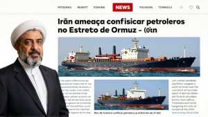 Irã ameaça confiscar petroleiros no Estreito de Ormuz e dispara preços do petróleo