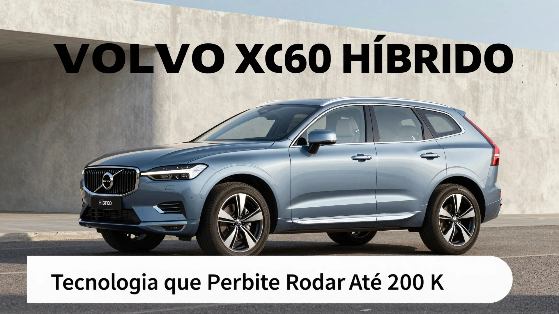 Volvo XC60 Híbrido: A Tecnologia que Permite Rodar Até 200 Km Sem Gasolina