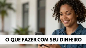 O que fazer com seu dinheiro uma semana antes da eleição presidencial: o guia financeiro para a reta final