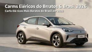 Carros Elétricos Mais Baratos do Brasil em 2026: Confira Lista que Deve Mudar Hábitos de Compra