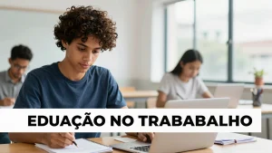 Educação no Trabalho: Como a Aumentou Escolaridade dos Trabalhadores no Brasil Está Transformando o Mercado