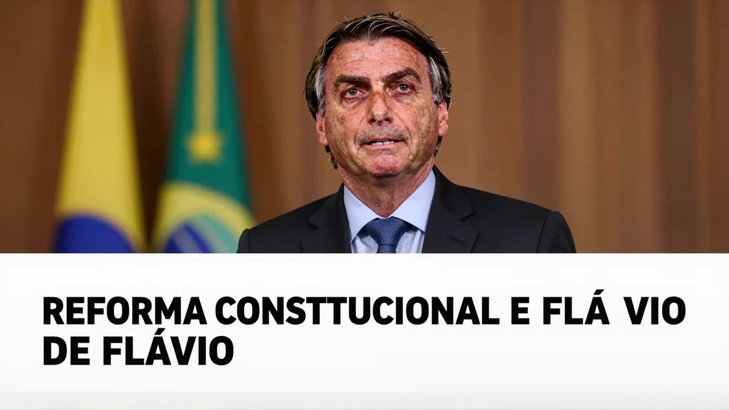 Reforma constitucional de Flávio Bolsonaro e o debate sobre as regras da closed impedirem pétrea eleição