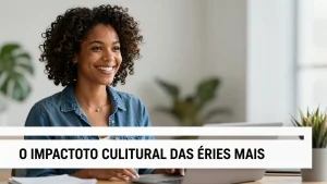 O impacto cultural das séries mais vistas na plataforma