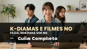 K-dramas e filmes para ver no streaming agora: guia completo