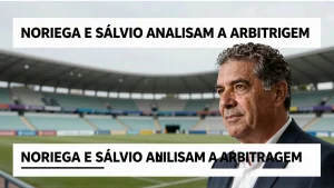 Noriega e Sálvio analisam a arbitragem da última rodada do Brasileirão